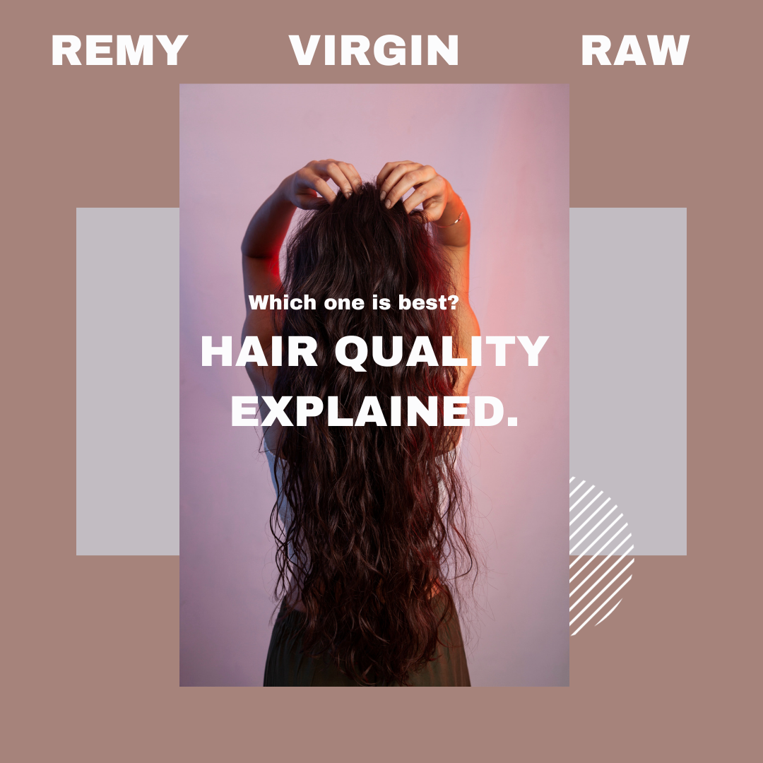 Different hair grades explained. Remy, Virgin, Raw?